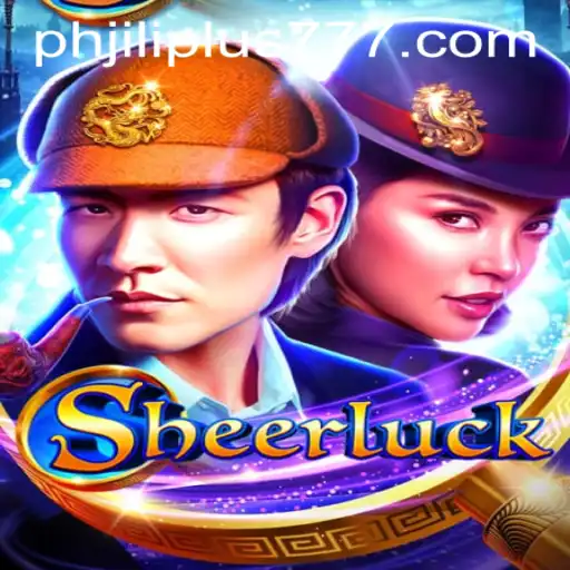 Discover the Thrilling World of Sheerluck on PHJILIPLUS.COM